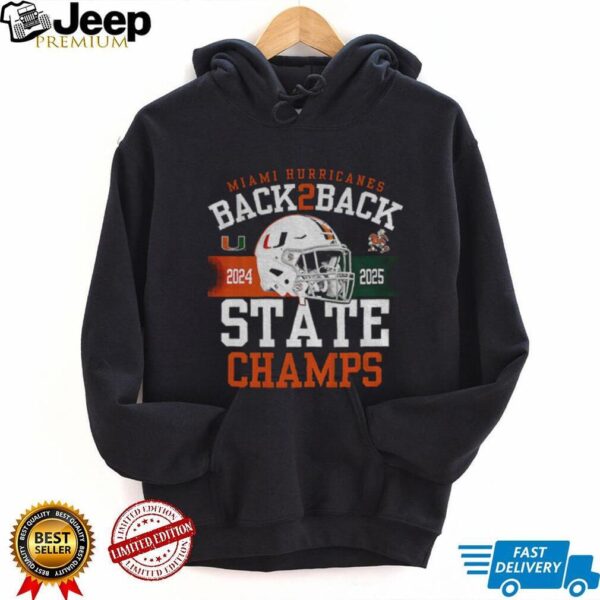 Miami Hurricanes Back 2 Back State Champs 2024 2025 shirt