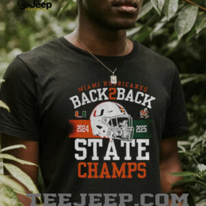 Miami Hurricanes Back 2 Back State Champs 2024 2025 shirt