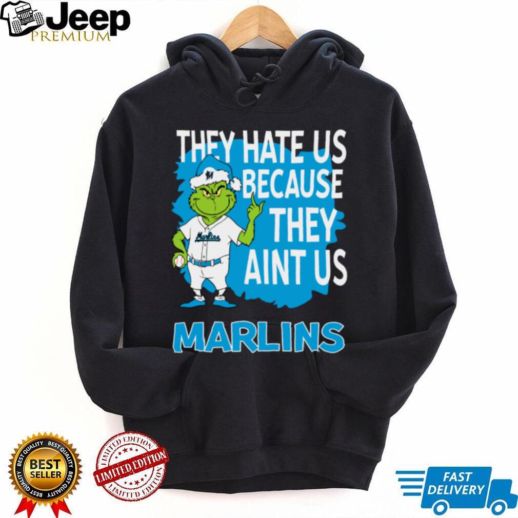 Miami Marlins Grinch Christmas They Hate Us Ain’t Us T Shirt Miami Marlins Grinch Christmas They Hate Us Ain’t Us T Shirt