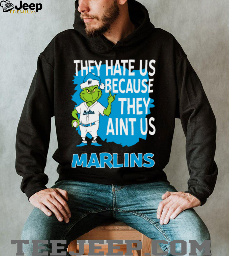 Miami Marlins Grinch Christmas They Hate Us Ain’t Us T Shirt Miami Marlins Grinch Christmas They Hate Us Ain’t Us T Shirt