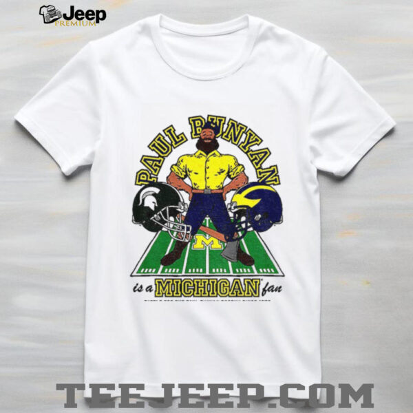 Michigan Wolverines vs Spartans Paul Bunyan is a Michigan Fan shirt