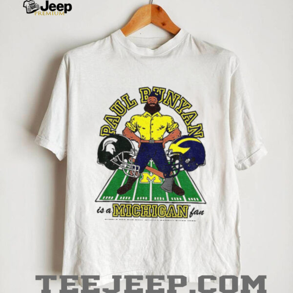 Michigan Wolverines vs Spartans Paul Bunyan is a Michigan Fan shirt