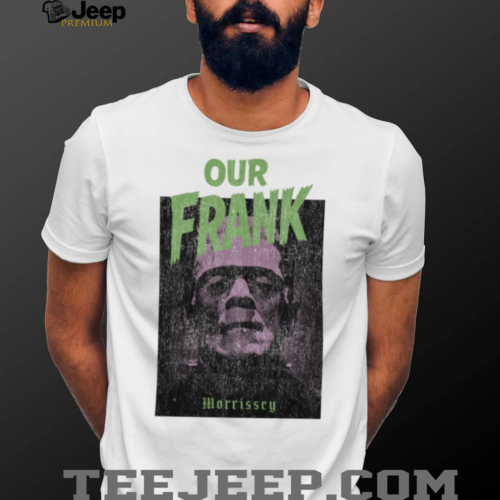 Morrissey Merch Our Frank 2025 TShirt Morrissey Merch Our Frank 2025 TShirt