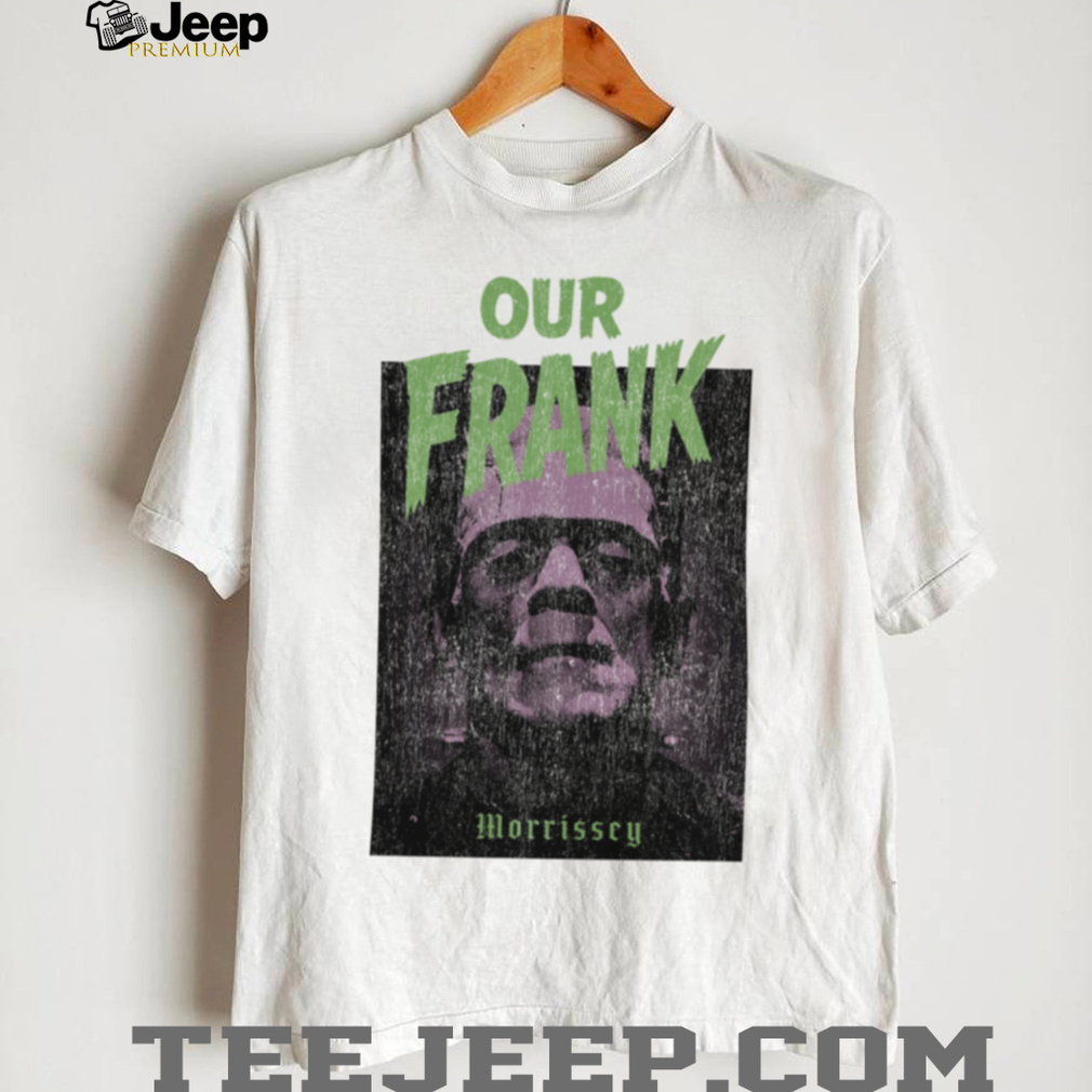 Morrissey Merch Our Frank 2025 TShirt Morrissey Merch Our Frank 2025 TShirt