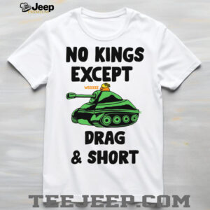 No Kings Except Drag & Short Tank T Shirt
