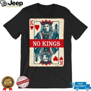 No Kings Playing Card Statement Design T Shirt