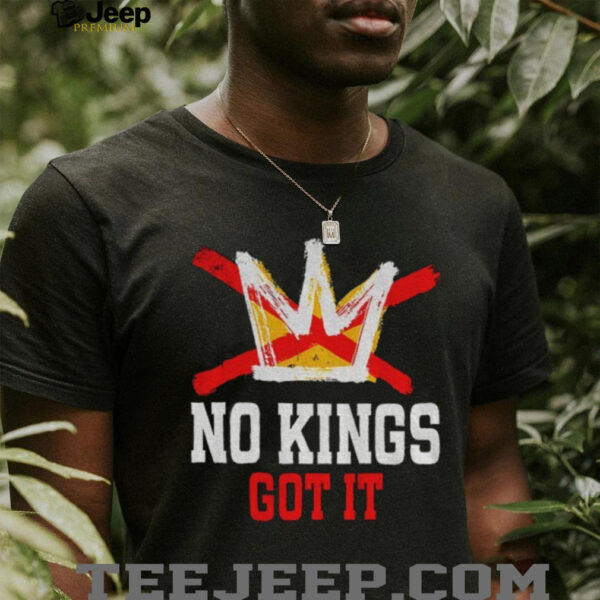 No Kings got it No Kings Day anti Royalty Independence shirt