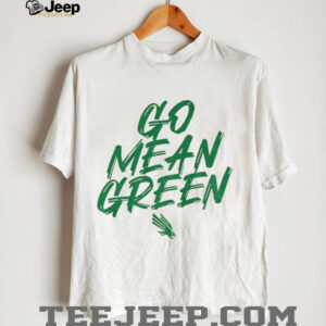 North Texas Slogan Go Mean Green shirt