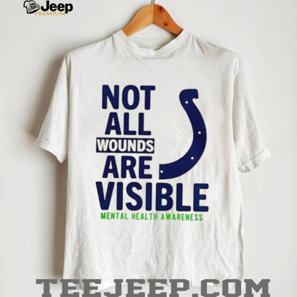 Not all wounds are visible Mental Health Indianapolis Colts football shirt