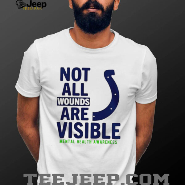 Not all wounds are visible Mental Health Indianapolis Colts football shirt