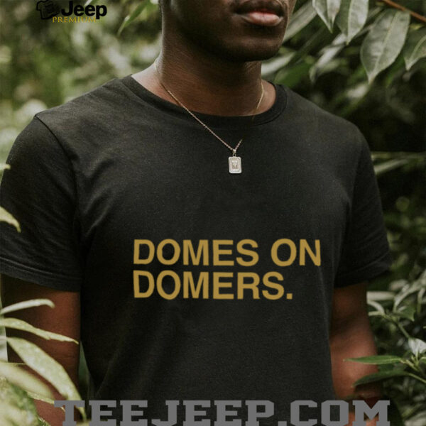 Notre Dame Fighting Irish Domes On Domers Graphic Fan shirt