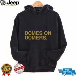 Notre Dame Fighting Irish Domes On Domers Graphic Fan shirt