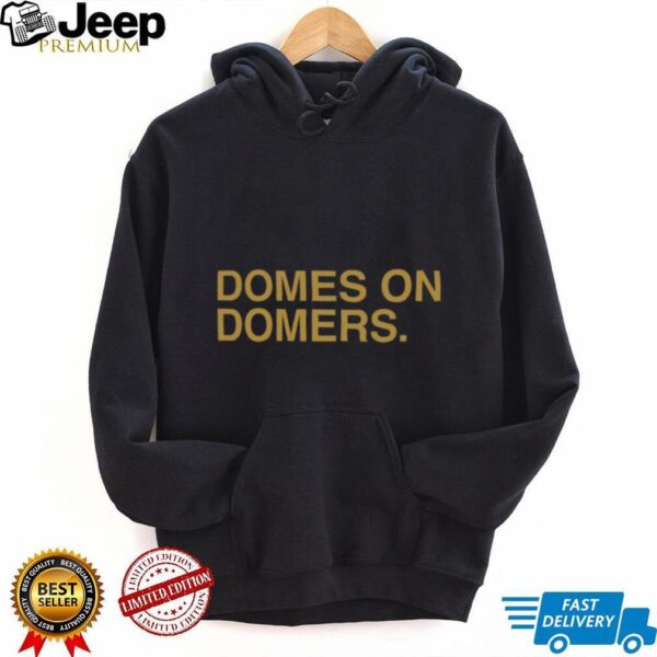 Notre Dame Fighting Irish Domes On Domers Graphic Fan shirt