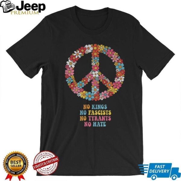Nuclear Disarmament No Kings No Fascists No Tyrants No Hate Anti Trump shirt