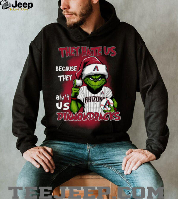 Grinch x They Hate Us Because They Ain’t Us Arizona Diamondbacks Baseball T Shirt