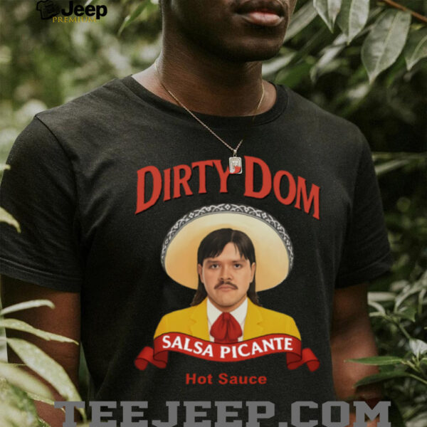 Official 2025 Dirty Dom Salsa Picante Hot Sauce Hoodie
