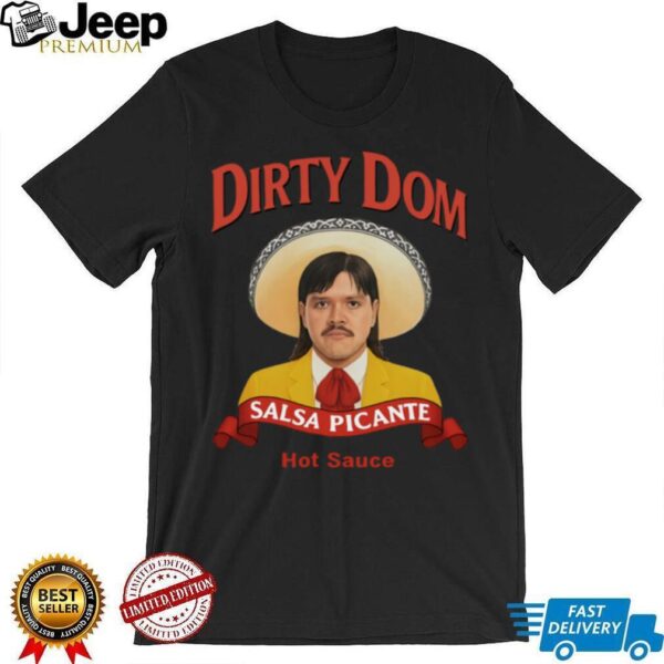 Official 2025 Dirty Dom Salsa Picante Hot Sauce Hoodie
