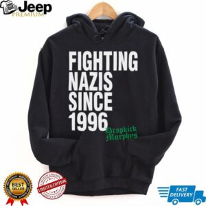 Official Dropkick Murphys Merch Fighting Nazis Since '96 T Shirt
