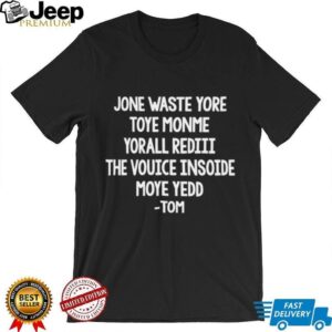 Official Jone Waste Yore Toye Monme Yorall Rediii The Voice Hoodie