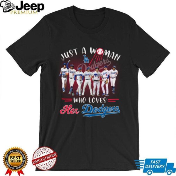 Official Just A Woman Who Loves Her Dodgers Baseball Shirt
