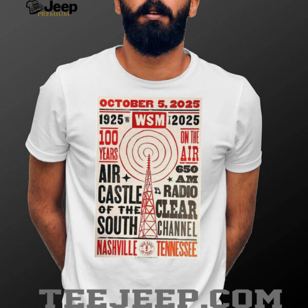 Official October 5, 2025 1925 2025 WSM TURN 100 Years On The Air Nashville, TN Poster Shirt
