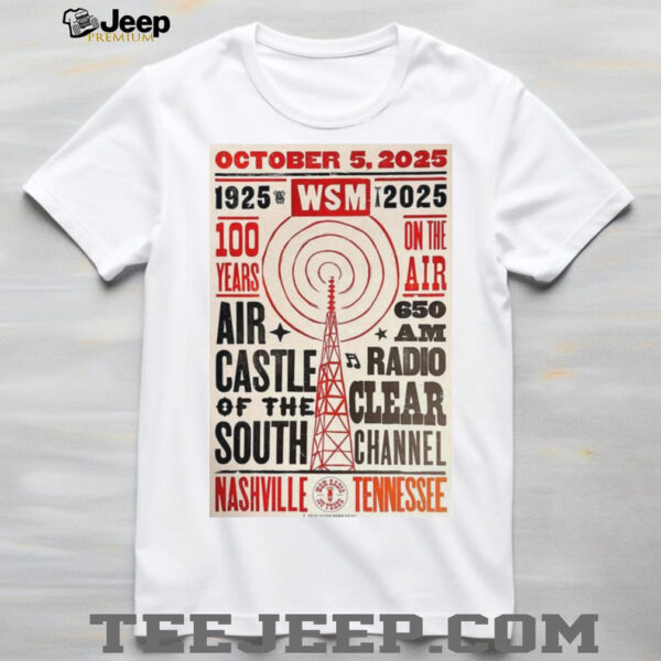 Official October 5, 2025 1925 2025 WSM TURN 100 Years On The Air Nashville, TN Poster Shirt
