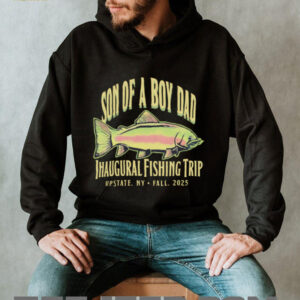 Official Son Of A Boy Dad Inaugural Fishing Trip Hoodie