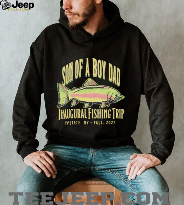Official Son Of A Boy Dad Inaugural Fishing Trip Hoodie
