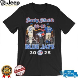 Official Toronto Blue Jays Party Like It’s Season 92 93 Skyline Sigantures T Shirt