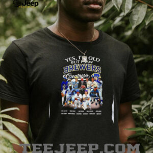 Official Yes I’m Old But I Saw Brewers Greatness Shirt
