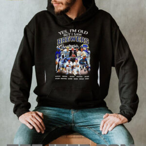Official Yes I’m Old But I Saw Brewers Greatness Shirt
