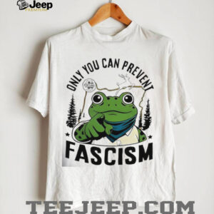Only you can prevent Fascism Portland Frog Protest shirt