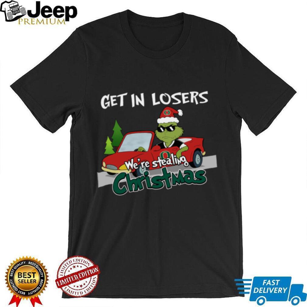 Oregon Ducks Grinch Christmas T Shirt Get In Losers We’re Stealing Christmas Holiday Tee Oregon Ducks Grinch Christmas T Shirt Get In Losers We’re Stealing Christmas Holiday Tee