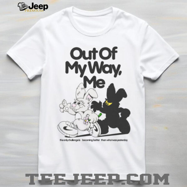 Out Of My Way, Me Shirt