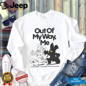 Out Of My Way, Me Shirt