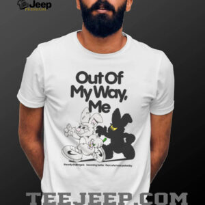 Out Of My Way, Me Shirt