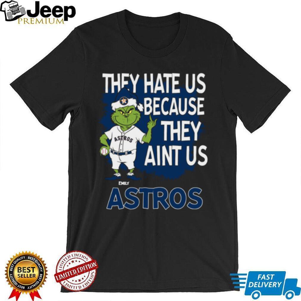Personalized Houston Astros Grinch Santa Tee, Christmas Baseball Shirt with Quote They Hate Us Ain’t Us, Funny MLB Gift Personalized Houston Astros Grinch Santa Tee, Christmas Baseball Shirt with Quote They Hate Us Ain’t Us, Funny MLB Gift
