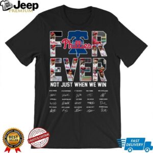 Philadelphia Phillies 2025 T Shirt Be a Fan Forever Not Just When We Win