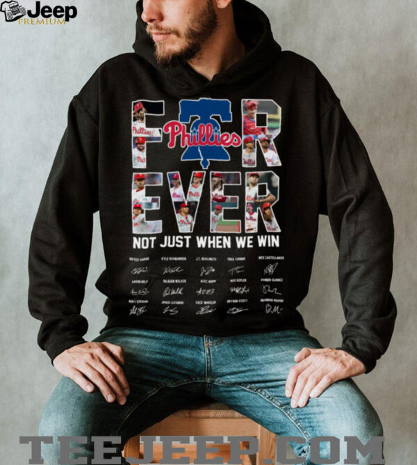 Philadelphia Phillies 2025 T Shirt Be a Fan Forever Not Just When We Win