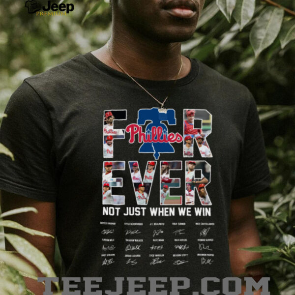 Philadelphia Phillies 2025 T Shirt Be a Fan Forever Not Just When We Win