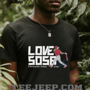 Philadelphia Phillies Edmundo Sosa Love Sosa T Shirt
