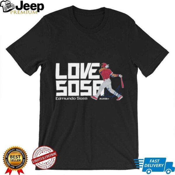 Philadelphia Phillies Edmundo Sosa Love Sosa T Shirt