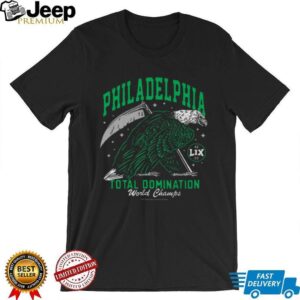 Philadelphia Total Domination World Champs Tee