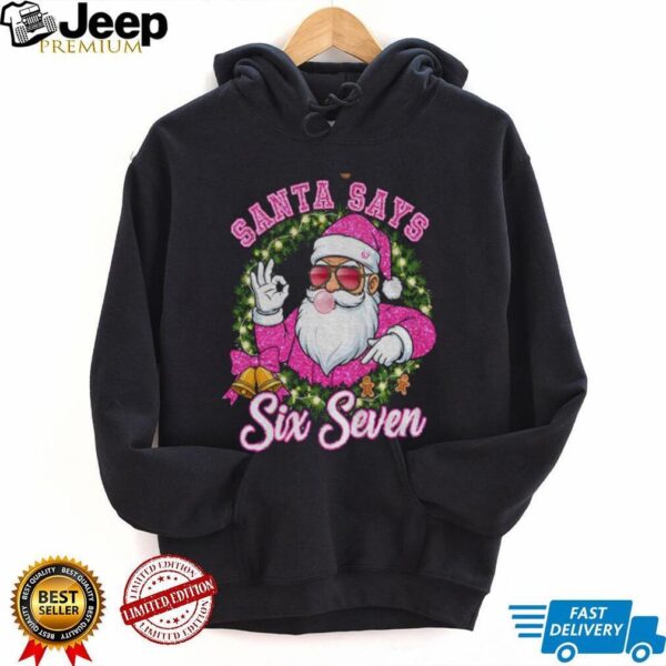 Pink Santa says six seven 6 7 meme Christmas shirt