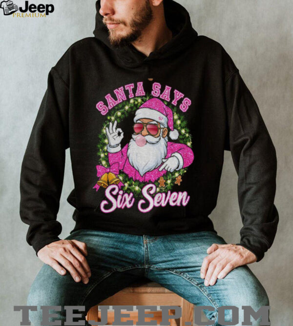 Pink Santa says six seven 6 7 meme Christmas shirt