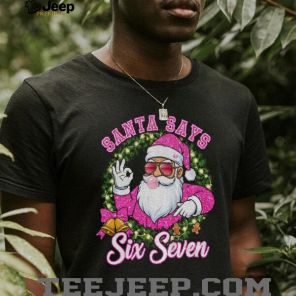 Pink Santa says six seven 6 7 meme Christmas shirt
