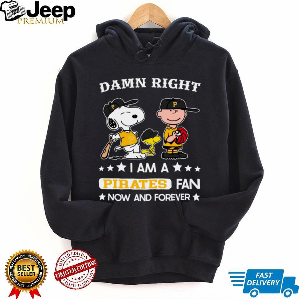 Pittsburgh Pirates Baseball Snoopy Woodstock Charlie Brown Damn Right Now And Forever T Shirt Pittsburgh Pirates Baseball Snoopy Woodstock Charlie Brown Damn Right Now And Forever T Shirt