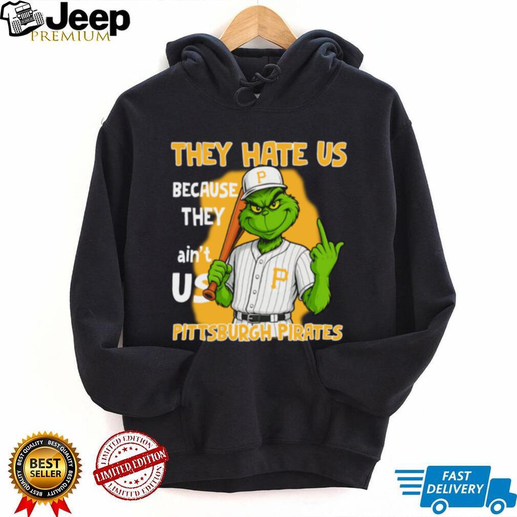 Pittsburgh Pirates Grinch T Shirt They Hate Us Because They Ain’t Us Funny Christmas Tee