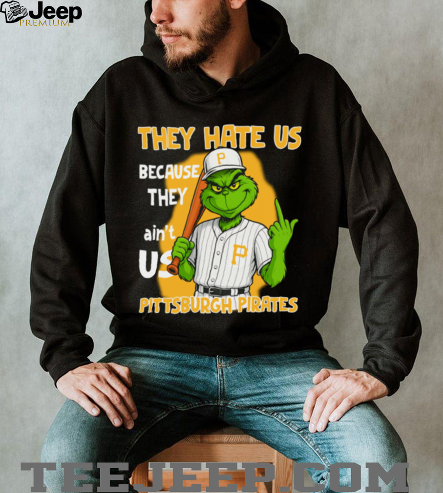 Pittsburgh Pirates Grinch T Shirt They Hate Us Because They Ain’t Us Funny Christmas Tee Pittsburgh Pirates Grinch T Shirt They Hate Us Because They Ain’t Us Funny Christmas Tee