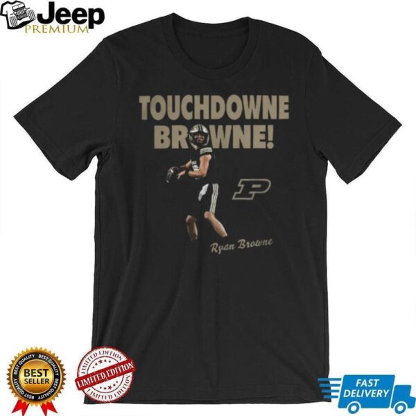 Purdue Football Ryan Browne Touchdown Browne T Shirt